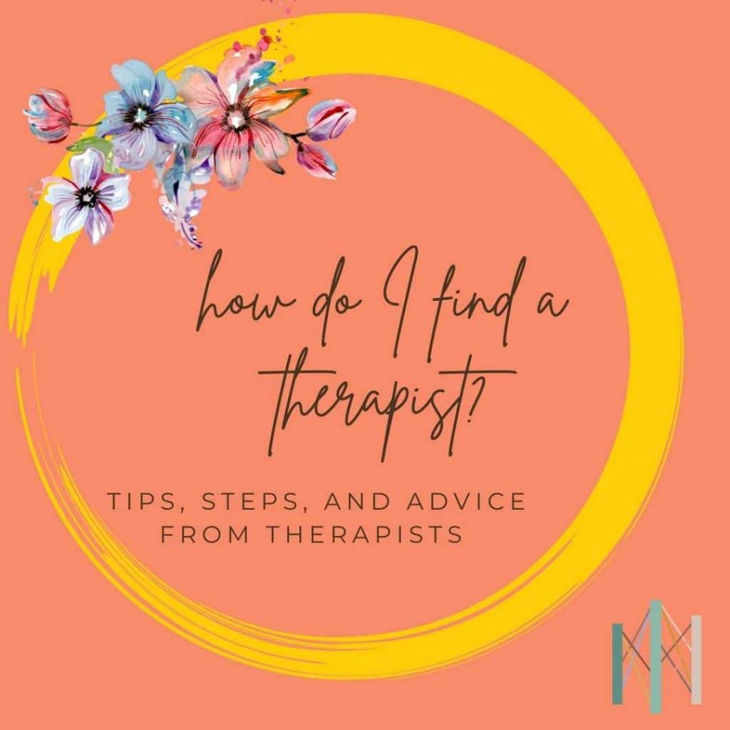 Therapists Answer How Do I Find A Therapist Center For Mindful Therapy