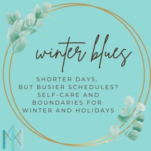 winter blues and holiday boundaries and self care