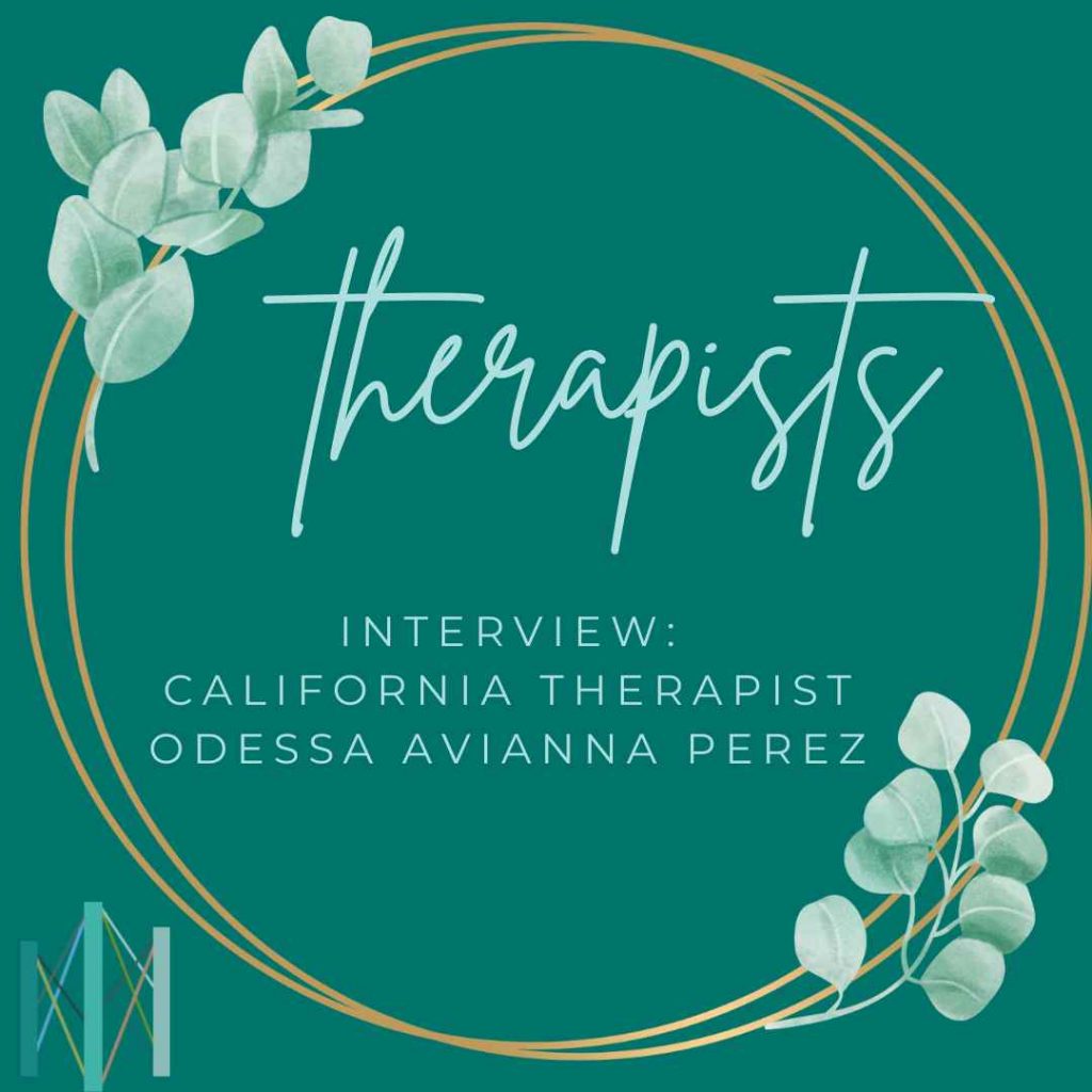 interview with California therapist Odessa avianna Perez