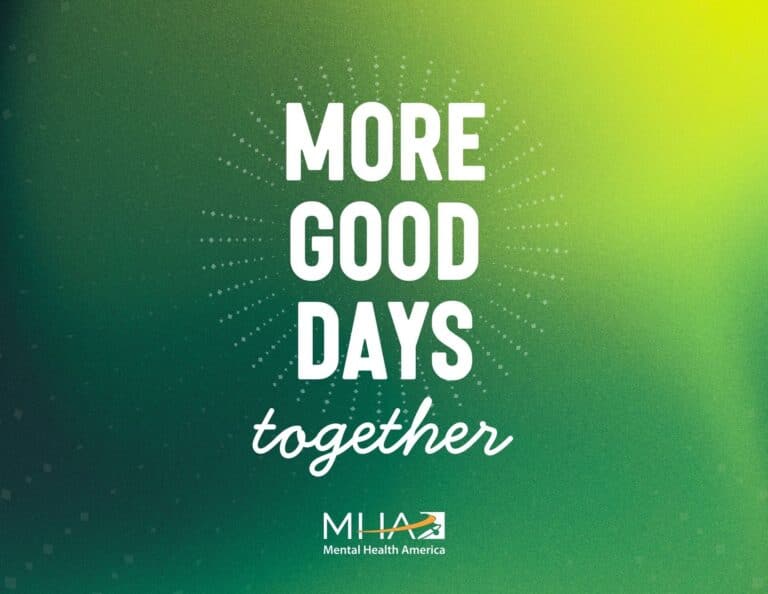 A horizontal green gradient banner with large white block text reading "MORE GOOD DAYS" and cursive script "together" beneath it. A small radial sunburst icon sits next to the text, and the Mental Health America logo is centered at the bottom.