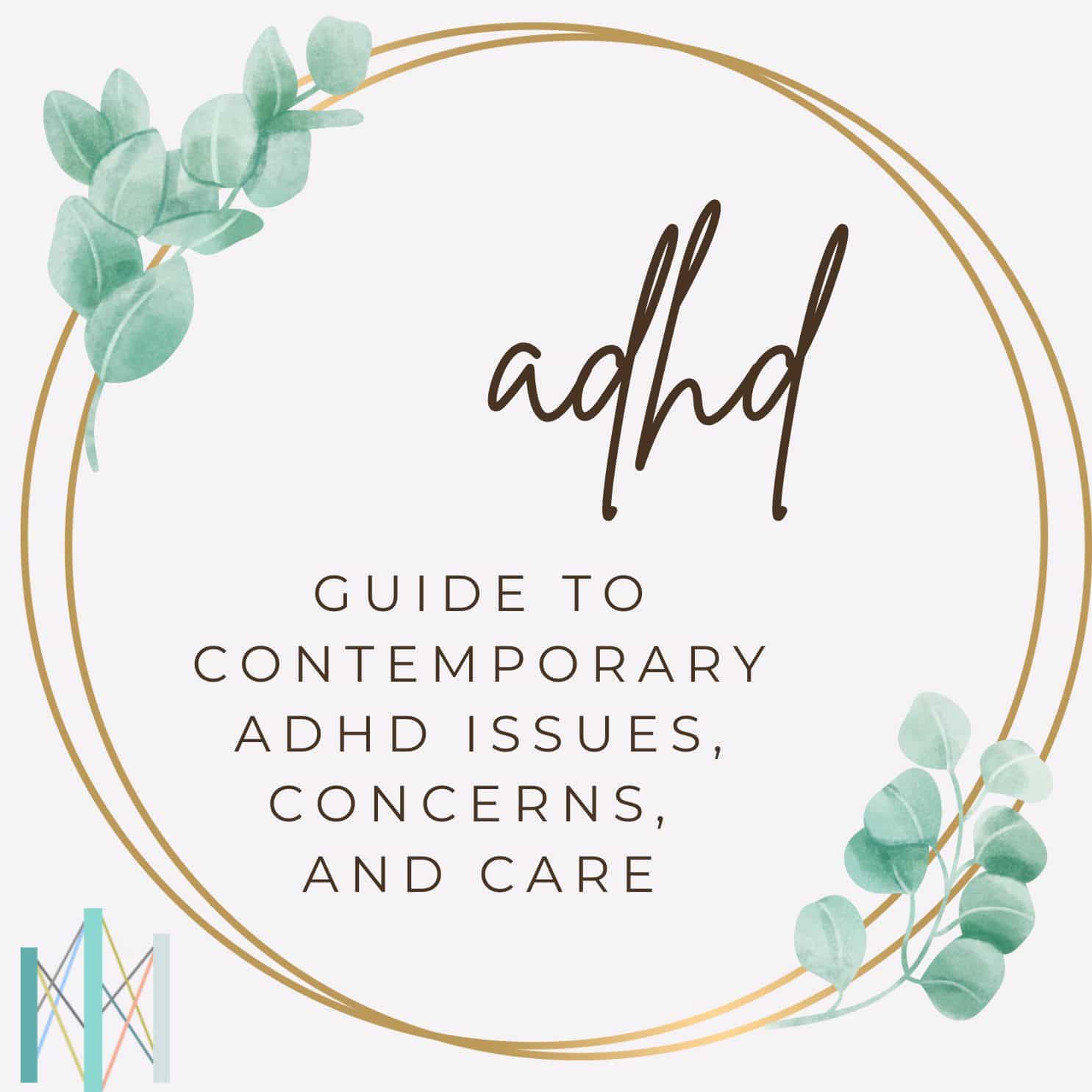 Guide to Contemporary ADHD Issues, Concerns, and Care For All Ages