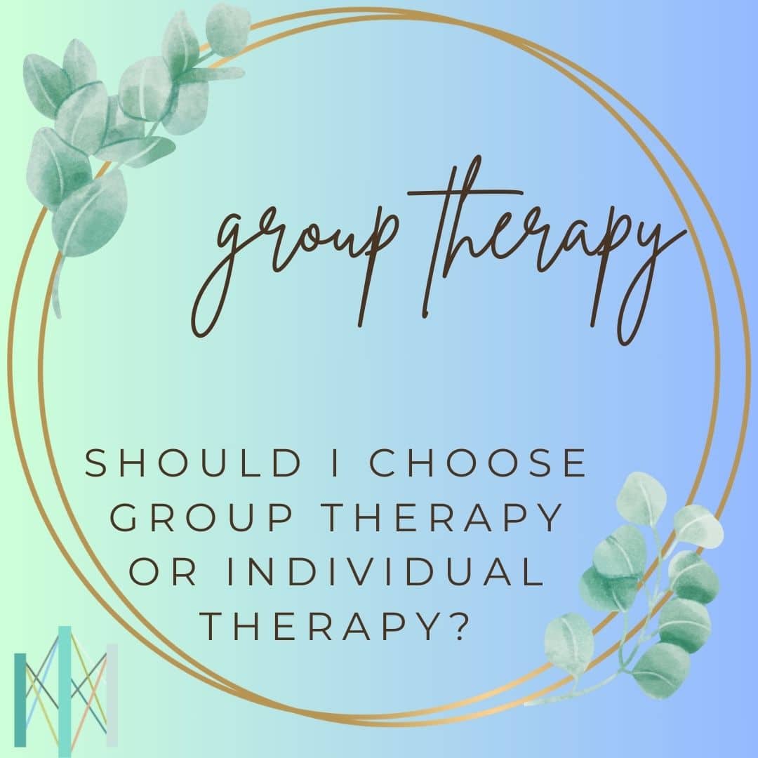 Should I Choose Group Therapy or Individual Therapy?