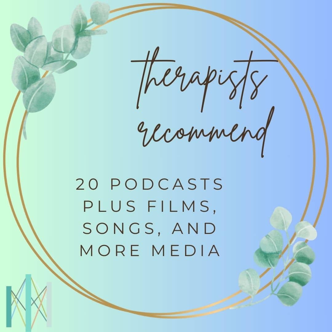 Therapists Recommend: 20 Podcasts Plus Films, Songs, and More Media
