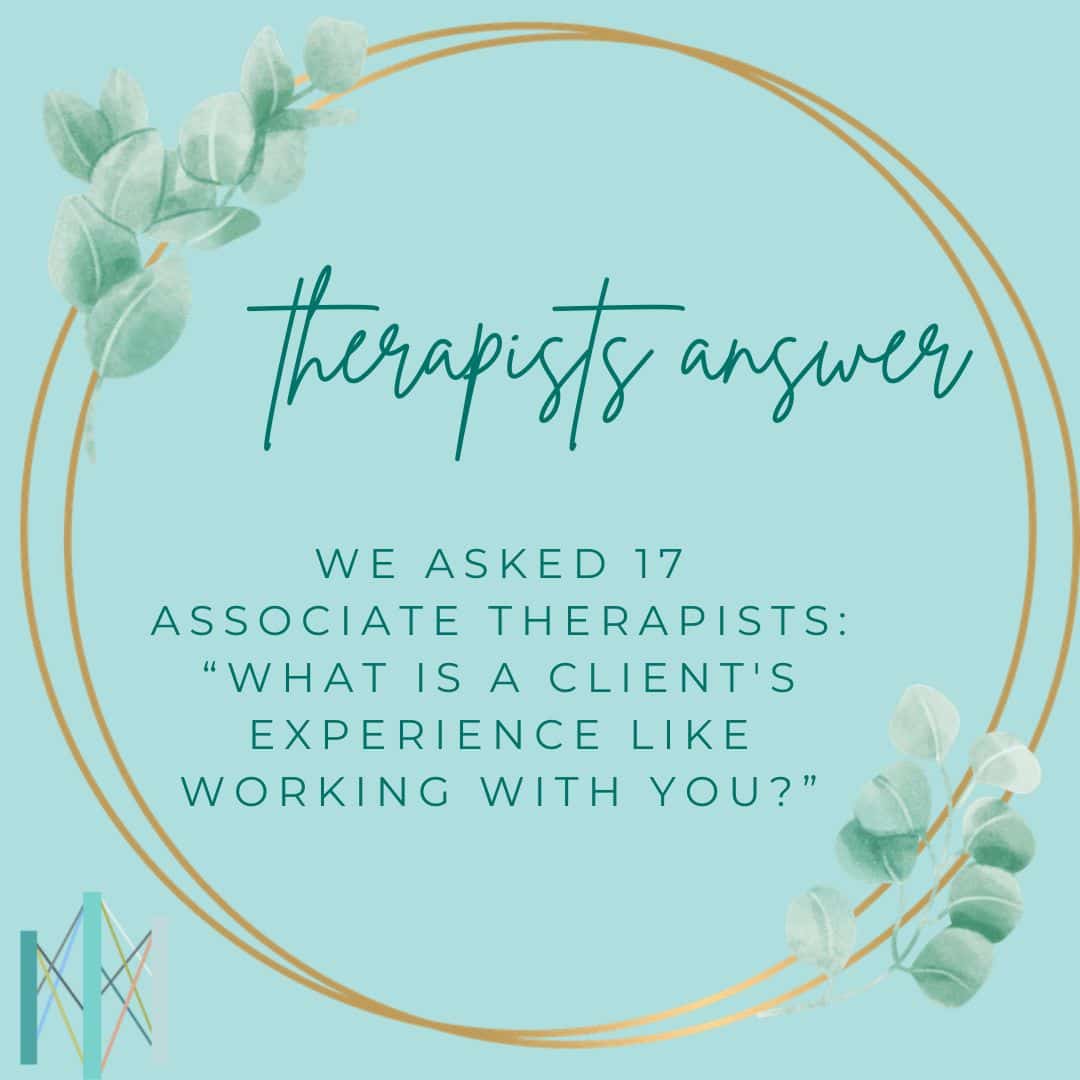 17 Therapists Answer: What is a client's experience like working with you?