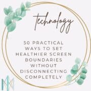 50 Practical Ways to Set Healthier Screen Boundaries Without Disconnecting Completely