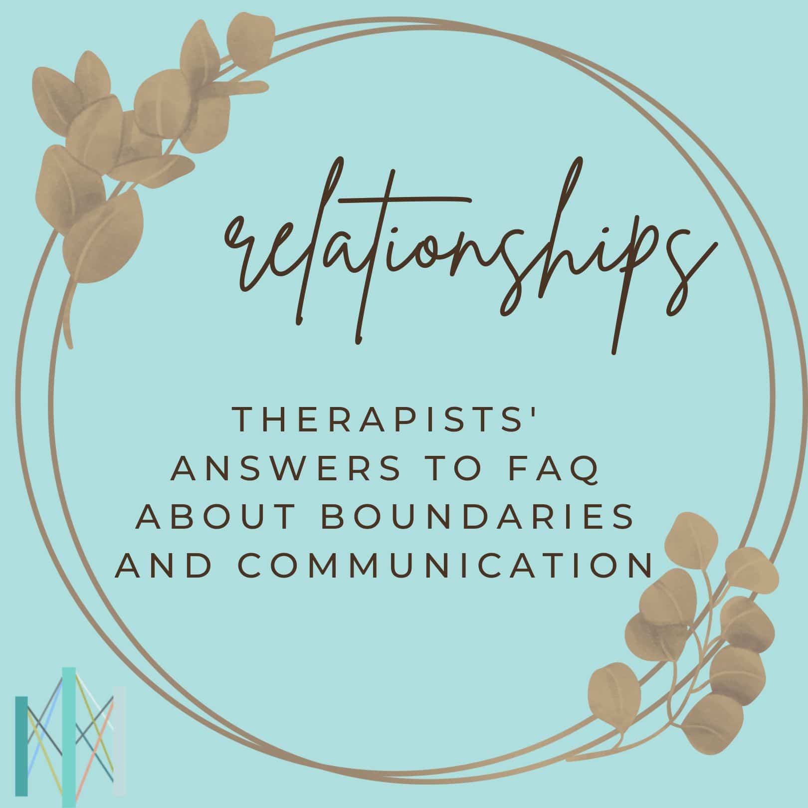Therapists' Answers to FAQ About Boundaries and Communication