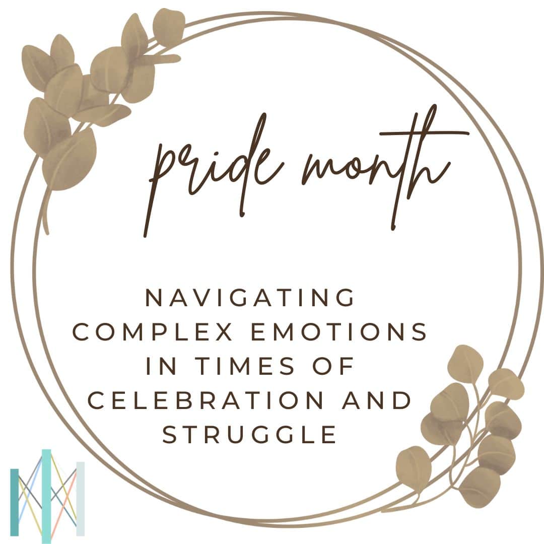 Holding Tensions During Pride Month: Navigating Complex Emotions in Times of Celebration and Struggle