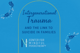 Intergenerational Trauma and Its Link to Suicide in Families
