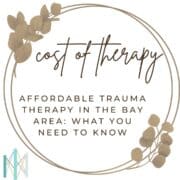 Circular wreath design with eucalyptus leaves and text reading cost of therapy and affordable trauma therapy in the Bay Area what you need to know with Center for Mindful Therapy logo