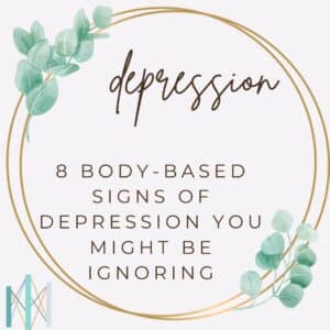 Featured image with eucalyptus leaves and gold circle frame displaying text "depression: 8 body-based signs of depression you might be ignoring" with Center for Mindful Therapy logo